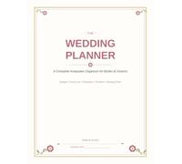 The Wedding Planner: A Complete Keepsake Organizer for Brides & Grooms - Budget Tracker, Guest List, Checklists, Seating Chart, Vendor Contacts & Timeline for Engagement to Wedding Day