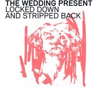 The Wedding Present - Locked Down And Stripped Back [Vinyl]