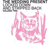 The Wedding Present Locked Down And Stripped Back: Volume Two (Vinyl)