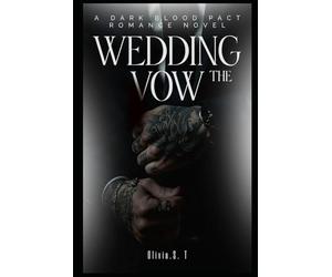 The Wedding Vow: A Dark MM Arranged Marriage Mafia Romance : Blood Pact - Book 1