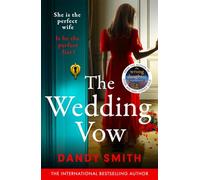 The Wedding Vow: The BRAND NEW absolutely twisty domestic thriller for 2025 by the bestselling author of THE WRONG DAUGHTER!