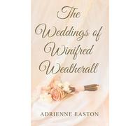 The Weddings of Winifred Weatherall
