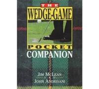 The Wedge-Game Pocket Companion Jim McLean, John Andrisani (Auteur)