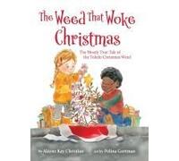 The Weed That Woke Christmas: The Mostly True Tale Of The Toledo Christmas Weed Paperback Book By Alayne Kay Christian