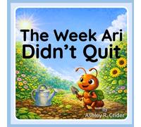The W ri Didn't Quit: A Story About Trying Again, Building Confidence, and Not Giving Up