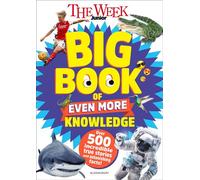 The Week Junior Big Book of Even More Knowledge - The Week Junior - Bloomsbury Education - ebook (ePub) - Livre