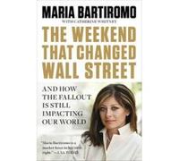 The Weekend That Changed Wall Street - [Version Originale] Maria Bartiromo (Auteur)