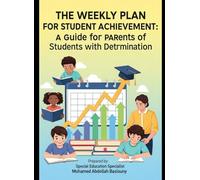 THE WEEKLY PLAN FOR STUDENT ACHIEVEMENT A Guide for Parents of Students with Detrmination