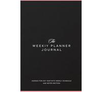 The Weekly Planner Journal: Stay Focused, Productive & Organized - One Week at a Time”