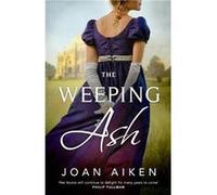 The Weeping Ash by Joan Aiken Joan Aiken (Auteur)