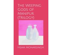 The Weeping Gods of Manipur: The Complete Series