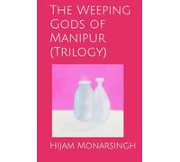 The Weeping Gods of Manipur: The Complete Series