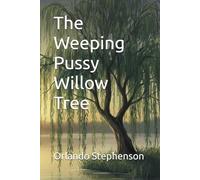 The Weeping Pussy Willow Tree
