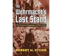 The Wehrmacht's Last Stand