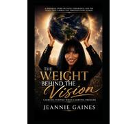 The Weight Behind The Vision: Carrying Purpose While Carrying Pressure