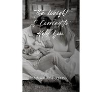 The Weight I Carried to Hold You