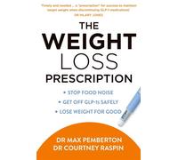 The Weight Loss Prescription Stop food noise. Get off GLP-1s safely. Lose weight for good. - Dr Max Pemberton - Thorsons - ebook (ePub) - Livre