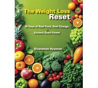 The Weight Loss Reset: 30 Days of Real Food, Real Change, and Ancient Grain Power