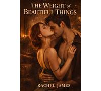 The Weight of Beautiful Things: A Seductive Romantic Suspense Set in Paris: A Romance of Secrets, Power, and Desire perfect for Adults and Teens.