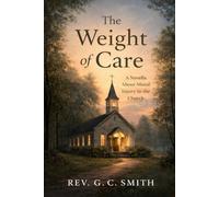 The Weight of Care: A Novella About Moral Injury in the Church