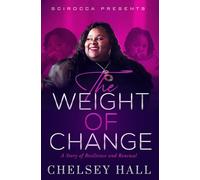 The Weight Of Change: A Story of Resilience and Renewal