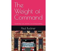 The Weight of Command: Leadership, Loss, and the Cost of Responsibility