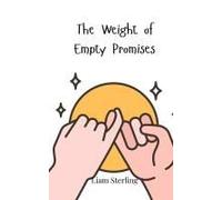 The Weight Of Empty Promises