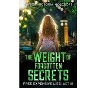 The Weight of Forgotten Secrets: Free Expensive Lies: Act III