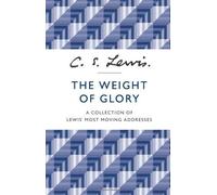 The Weight of Glory by Lewis, C. S. (2013) Paperback