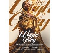 The Weight of Glory: Nine Months Between The Promise and Purpose