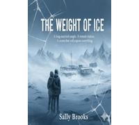 The Weight of Ice: A long-married couple. A remote station. A storm that will expose everything.