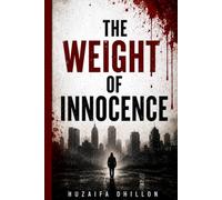 THE WEIGHT OF INNOCENCE: A NOVEL