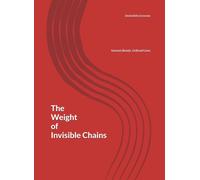The Weight of Invisible Chains: Unseen Bonds, Unlived Lives