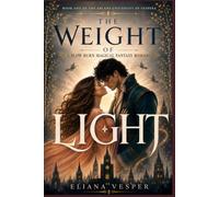 THE WEIGHT OF LIGHT: A SLOW BURN MAGICAL FANTASY ROMANCE