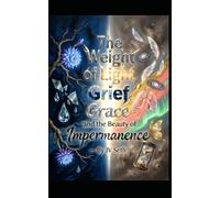 The Weight of Light: On Grief, Grace, and the Beauty of Impermanence