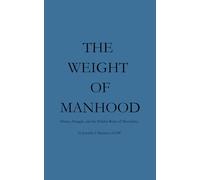 THE WEIGHT OF MANHOOD: Silence, Struggle, and the Hidden Rules of Masculinity