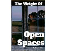 The Weight of Open Spaces