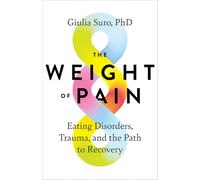 The Weight of Pain: Eating Disorders, Trauma, and the Path to Recovery