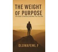 The Weight Of Purpose: THE QUIET STRUGGLE BEHIND THE CALLING