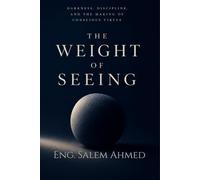 The Weight of Seeing: Darkness, Discipline, and the Making of Conscious Virtue