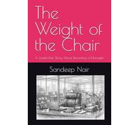 The Weight of the Chair: A Leadership Story About Becoming a Manager