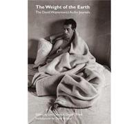 The Weight of the Earth by David Wojnarowicz Inconnu (Auteur)