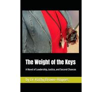 The Weight of the Keys: A Novel of Leadership, Justice, and Second Chances