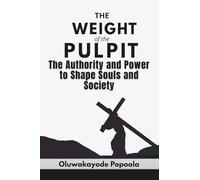 The Weight of the Pulpit: Authority, Accountability, and the Power to Shape Souls and Society