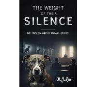 The Weight of Their Silence: The Unseen War of Animal Justice
