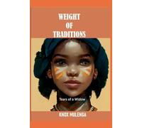 THE WEIGHT OF TRADITIONS; Tears of a Widow