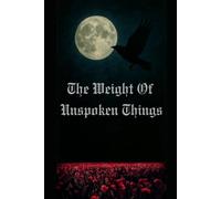 The Weight of Unspoken Things: Poetry for the Moments That Words Abandon