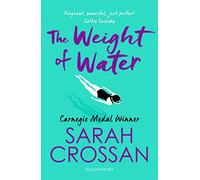 The Weight of Water: Shortlisted for the Carnegie Medal