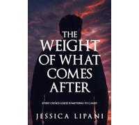 The Weight of What Comes After (The Things That Shape Us Series - Book 2)