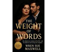 The Weight of Words: An Enemies-to-Lovers Story About Trust, Desire, and the Courage to Be Seen: A Big Beautiful Woman Slow Burn Contemporary Romance